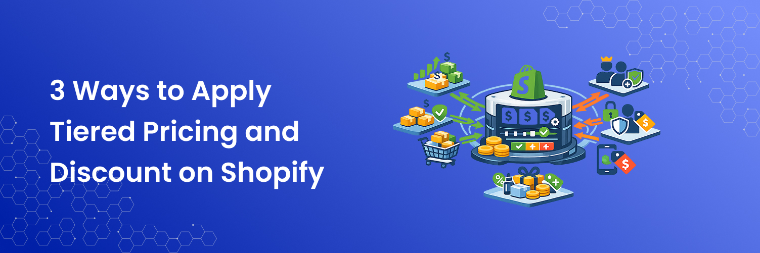 3 Ways to Apply Tiered Pricing and Discount on Shopify