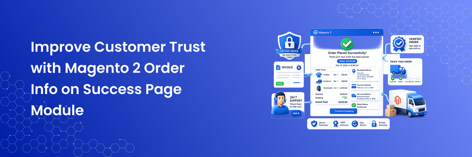 Improve Customer Trust with Magento 2 Order Info on Success Page Module