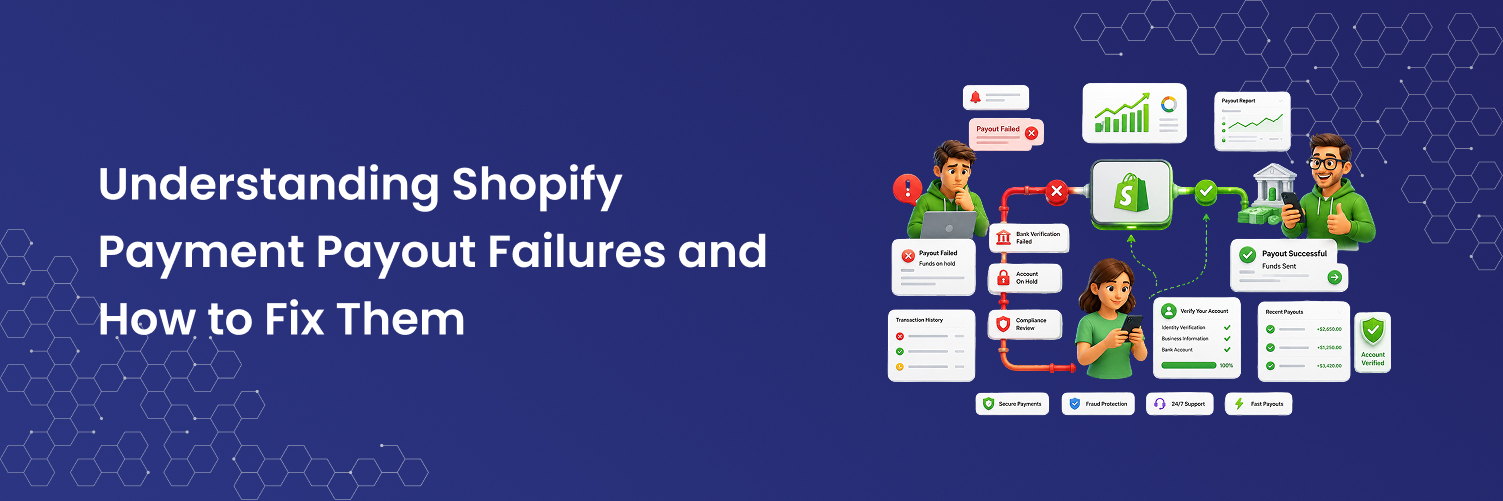 Understanding Shopify Payment Payout Failures and How to Fix Them