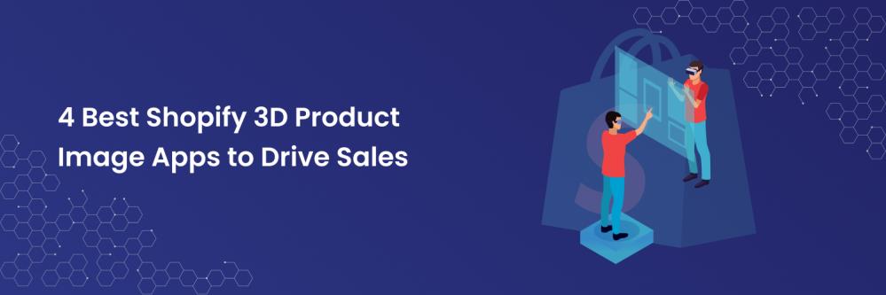 4 Best Shopify 3D Product Image Apps to Drive Sales