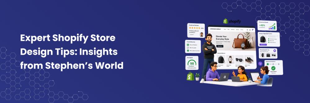Expert Shopify Store Design Tips: Insights from Stephen’s World