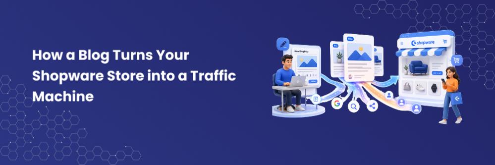 How a Blog Turns Your Shopware Store into a Traffic Machine