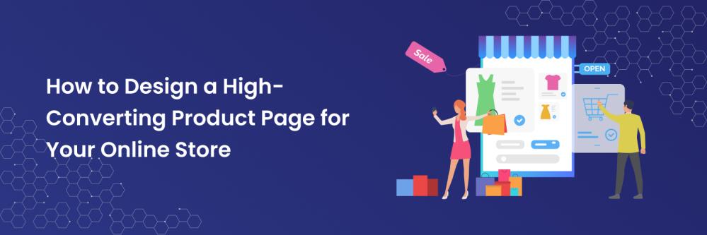 How to Design a High-Converting Product Page for Your Online Store