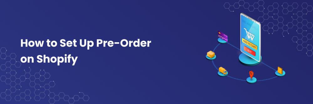 How to Set Up Pre-Order on Shopify