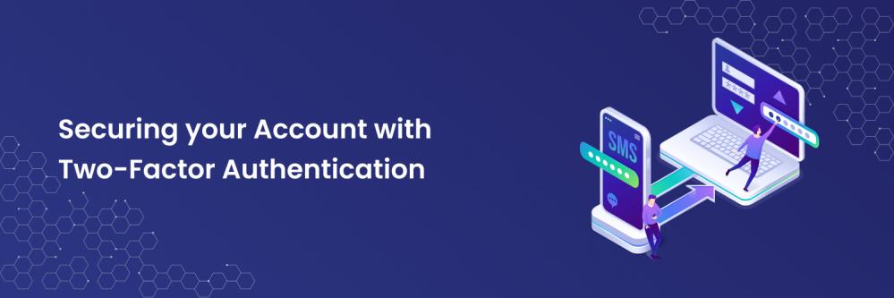 Securing your Account with Two-Factor Authentication