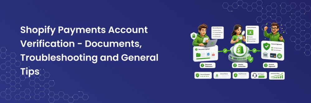 Shopify Payments Account Verification - Documents, Troubleshooting and General Tips