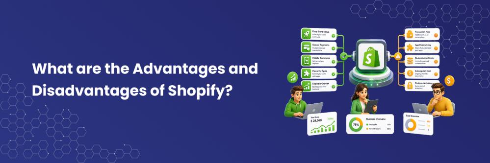 What are the Advantages and Disadvantages of Shopify?